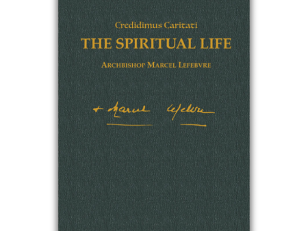 The Spiritual Life - Writings of Archbishop Marcel Lefebvre Cheap