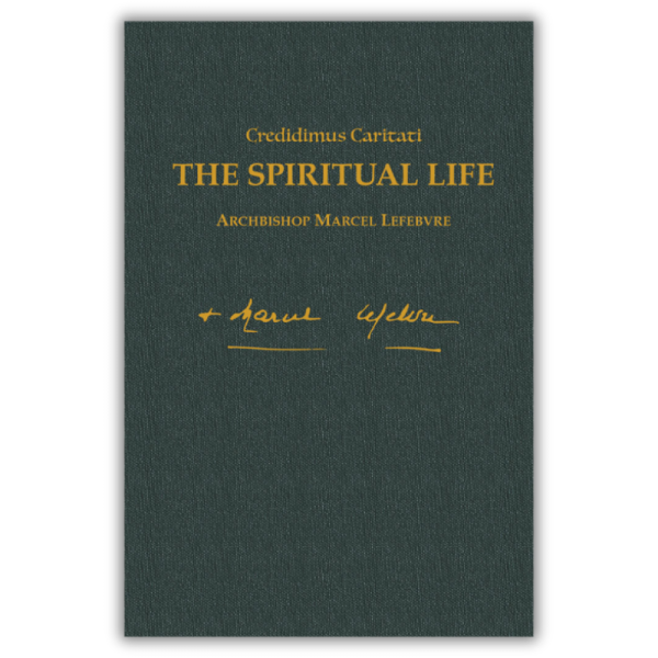 The Spiritual Life - Writings of Archbishop Marcel Lefebvre Cheap