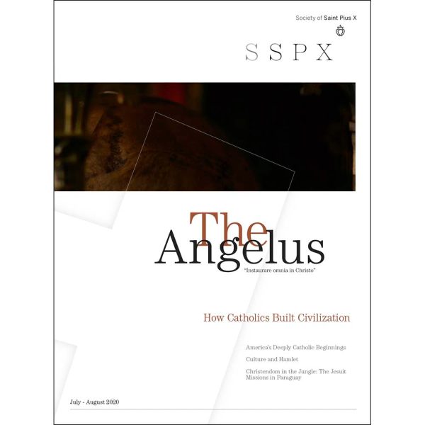 Angelus July August 2020 How Catholics Built Civilization Fashion