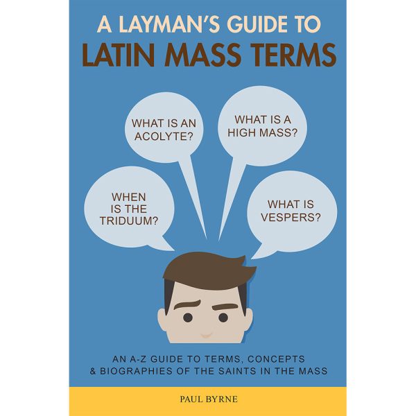 A Layman s Guide to Latin Mass Terms For Cheap