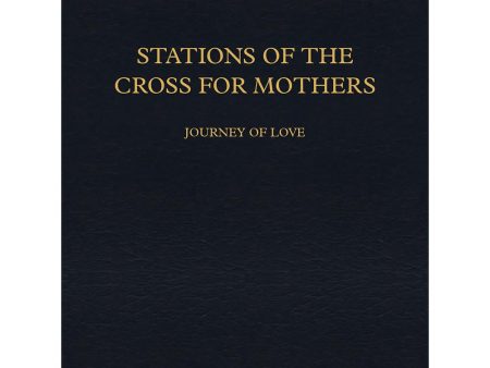 Stations of the Cross for Mothers - Journey of Love Discount