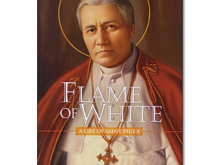 Flame of White: Life of St. Pius X Online now