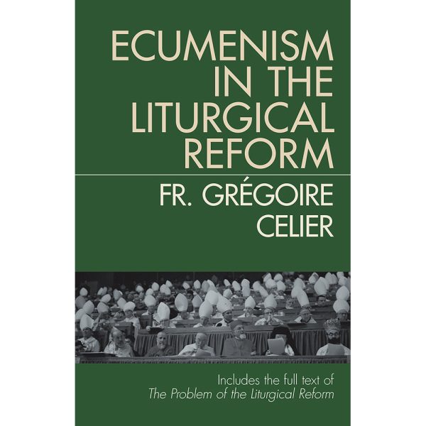 Ecumenism in Liturgical Reform and The Problem with Liturgical Reform Online Sale