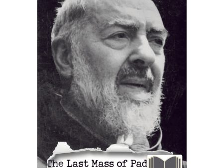 The Last Mass of Padre Pio - eBook Online now