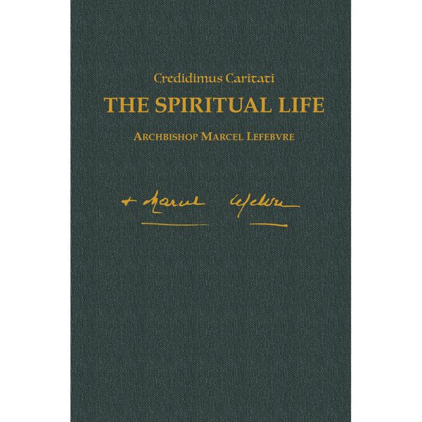 The Spiritual Life - Writings of Archbishop Marcel Lefebvre Cheap