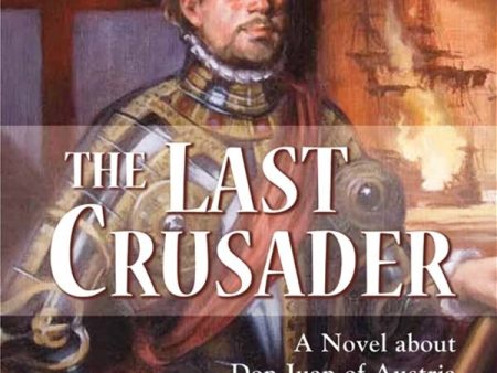 The Last Crusader A Novel about Don Juan of Austria Fashion