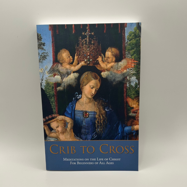 Crib to Cross: Meditations on the Life of Christ Hot on Sale