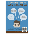 A Layman s Guide to Latin Mass Terms eBook For Cheap