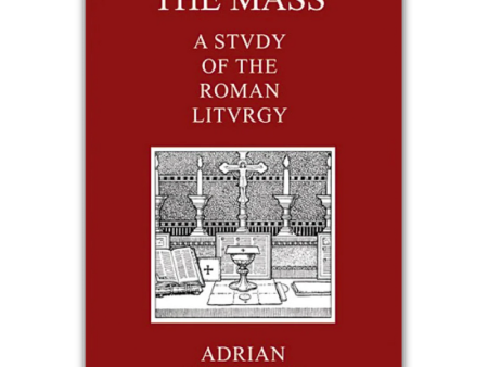 The Mass: A Study Of The Roman Liturgy (Hardcover) For Cheap