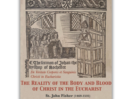 The Reality of the Body and Blood of Christ in the Eucharist Online