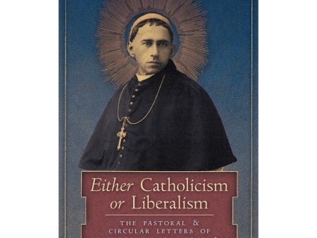 Either Catholicism or Liberalism Supply