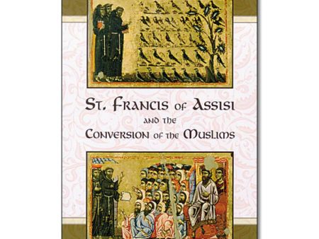 St. Francis Of Assisi & The Conversion Of The Muslims Supply