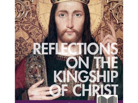 Reflections On The Kingship Of Christ - Ebook Hot on Sale