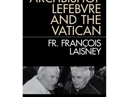 Archbishop Lefebvre And The Vatican Online now