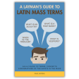 A Layman s Guide to Latin Mass Terms For Cheap