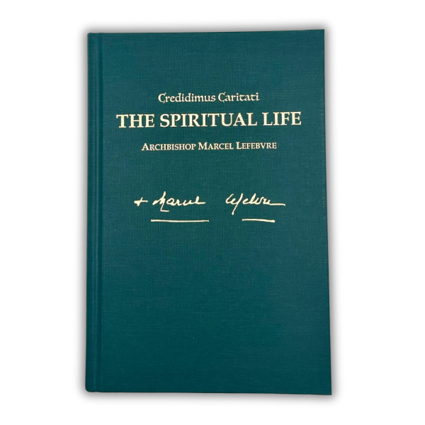 The Spiritual Life - Writings of Archbishop Marcel Lefebvre Cheap