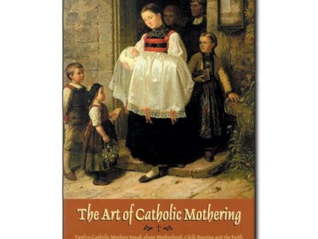 Art Of Catholic Mothering For Cheap