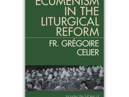 Ecumenism in Liturgical Reform and The Problem with Liturgical Reform Online Sale