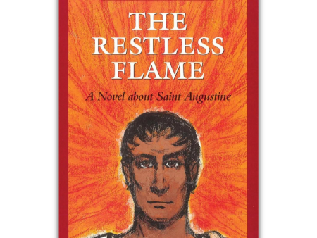 The Restless Flame A Novel about St. Augustine Online