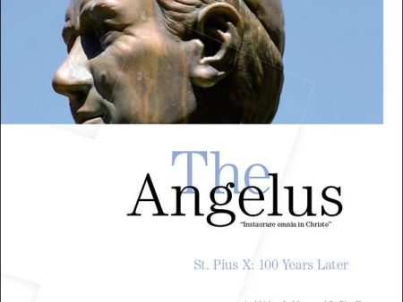 Angelus - May June 2014 Pope St. Pius X Sale