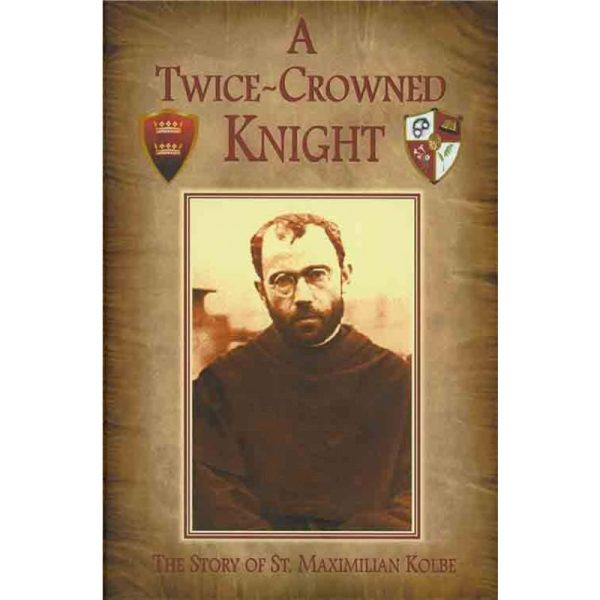 A Twice-Crowned Knight: The Story Of Our Lady s Knight on Sale