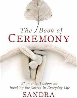 Sandra Ingerman: The Book of Ceremony [2018] paperback For Discount