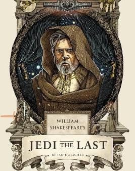 Ian Doescher: William s Shakespeare s Jedi the Last [2018] hardback Hot on Sale