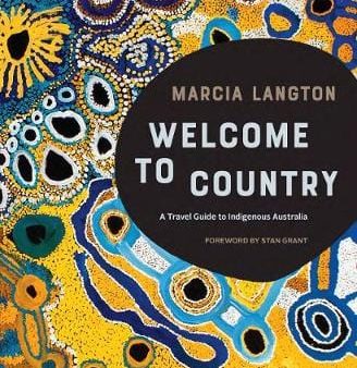 Australia3 Explore: Marcia Langton: Welcome to Country [2018] hardback Online Sale